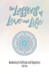 The Lessons of Love and Life - Kay Julie