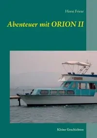 Abenteuer mit Orion II - Friese Horst