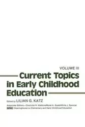 Current Topics in Early Childhood Education, Volume 3 - Lilian G. Katz