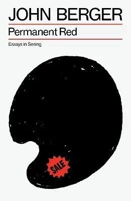 Permanent Red. Essays in seeing wer. angielska - John Berger