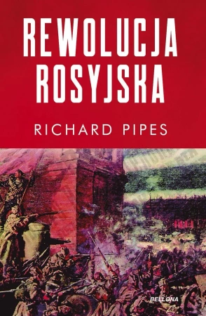 Rewolucja rosyjska - Richard Pipes