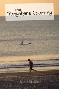 The Runyaker's Journey - Riley McLincha
