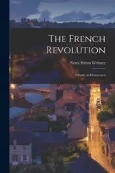 The French Revolution - Helen Webster Nesta