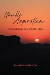 Humble Aspiration - Bernadette McNary-Zak