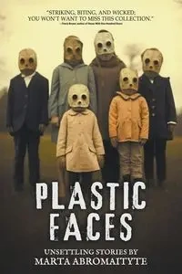 Plastic Faces - Marta Abromaityte