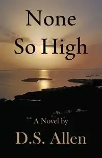 None So High - Allen D. S.
