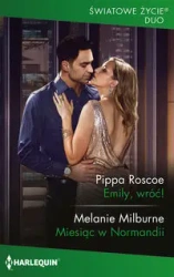 Emily, wróć! Miesiąc w Normandii - Roscoe Pippa, Melanie Milburne