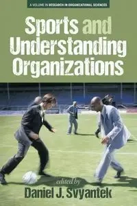 Sports and Understanding Organizations - Svyantek Daniel  J.