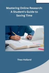 Mastering Online Research - Theo Holland