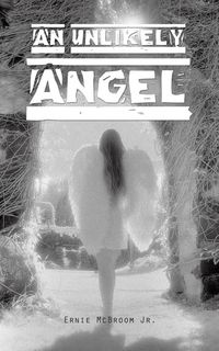 An Unlikely Angel - Jr. Ernie McBroom