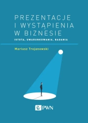 Prezentacje i wystąpienia w biznesie - Mariusz Trojanowski