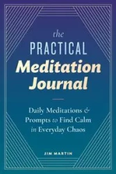 The Practical Meditation Journal - Martin Jim