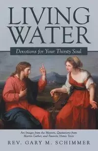 Living Water - Gary M. Schimmer Rev.