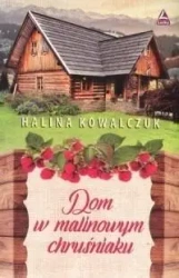 Dom w malinowym chruśniaku - Halina Kowalczuk