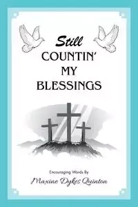 Still Countin' My Blessings - Quinton Maxine Dykes