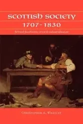 Scottish society 1707-1830 - Christopher A. Whatley
