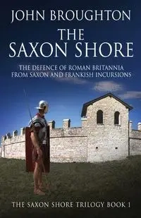 The Saxon Shore - John Broughton