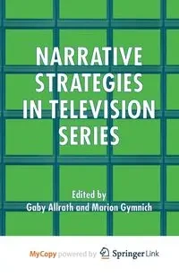Narrative Strategies in Television Series - Allrath G.