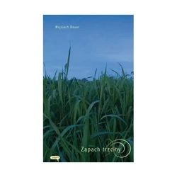 Zapach trzciny - WOJCIECH BAUER