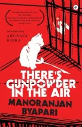 There's Gunpowder In The Air - Byapari Manoranjan