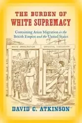 The Burden of White Supremacy - David C. Atkinson