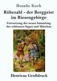 Rübezahl - der Berggeist im Riesengebirge (Großdruck) - Rosalie Koch
