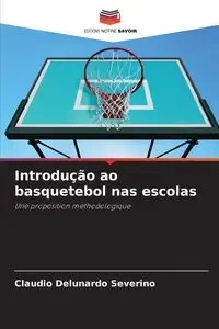 Introdução ao basquetebol nas escolas - Delunardo Severino Cláudio