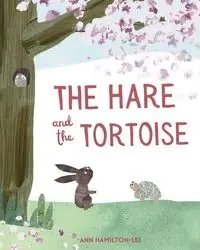 The Hare and The Tortoise - Ann Hamilton-Lee