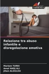 Relazione tra abuso infantile e disregolazione emotiva - TURKI Mariem