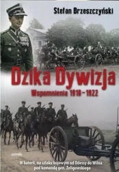 Dzika Dywizja. Wspomnienia 1918-1922 BR - Stefan Brzeszczyński