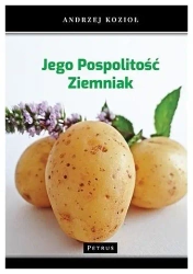 Jego pospolitość ziemniak - Andrzej Kozioł