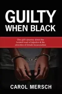 Guilty When Black - Carol Mersch
