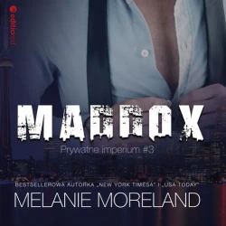 audiobook Maddox. Prywatne imperium #3 - Melanie Moreland