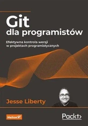Git dla programistów. Efektywna kontrola wersji... - Jesse Liberty
