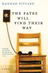 The Fates Will Find Their Way - Hannah Pittard