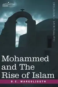 Mohammed and the Rise of Islam - David Margoliouth