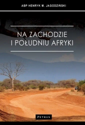 Na zachodzie i południu Afryki - Henryk Jagodziński