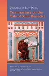 Commentary on the Rule of Saint Benedict - Smaragdus of Saint-Mihiel