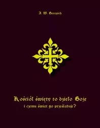 eBook Kościół święty to dzieło Boże i czemu świat go prześladuje? - Alfred Władysław Garapich epub mobi