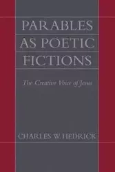 Parables as Poetic Fictions - Charles W. Hedrick