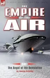 The Empire of the Air - George Griffiths