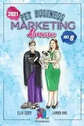 Pet Business Marketing Almanac 2021 - Darr Laurren