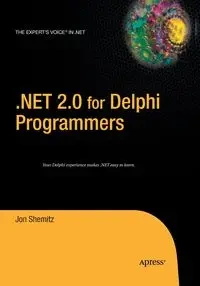 .NET 2.0 for Delphi Programmers - Jon Shemitz