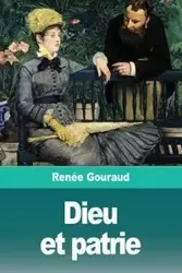Dieu et patrie - Gouraud Renée