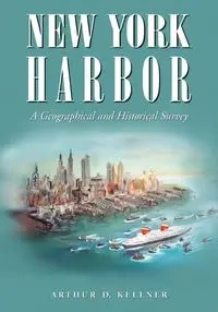 New York Harbor - Arthur D. Kellner