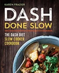 DASH Done Slow - Karen Frazier