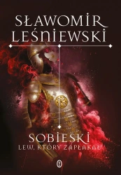 Sobieski. Lew, który zapłakał - Sławomir Leśniewski