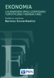 Ekonomia z elementami opisu gospodarki turystycznej i rekreacyjnej - Bartosz Szczechowicz