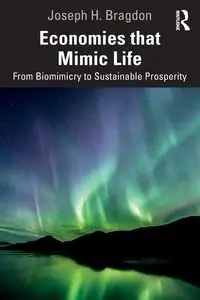 Economies that Mimic Life - Joseph H. Bragdon