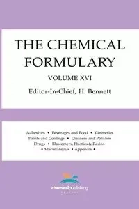 The Chemical Formulary, Volume 16 - Bennett H.
